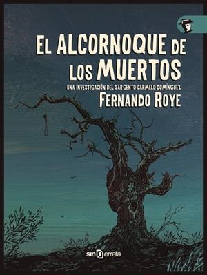 ALCORNOQUE DE LOS MUERTOS. UNA INVESTIGACIÓN DEL SARGENTO CARMELO DOMÍNGUEZ | PODI73634 | ROYE  FERNANDO | Llibres Parcir | Librería Parcir | Librería online de Manresa | Comprar libros en catalán y castellano online