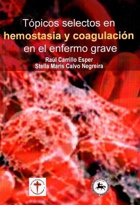 TÓPICOS SELECTOS EN HEMOSTASIA Y COAGULACIÓN EN EL ENFERMO GRAVE | PODI72941 | CARRILLO ESPER  RAÚL | Llibres Parcir | Librería Parcir | Librería online de Manresa | Comprar libros en catalán y castellano online