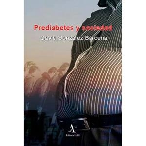 PREDIABETES Y SOCIEDAD | PODI72950 | GONZÁLEZ BÁRCENA  DAVID | Llibres Parcir | Librería Parcir | Librería online de Manresa | Comprar libros en catalán y castellano online