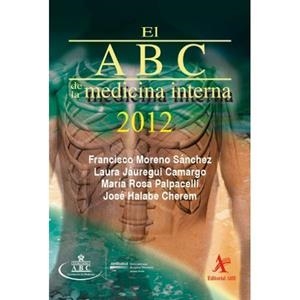 ABC DE LA MEDICINA INTERNA 2012 | PODI72959 | MORENO SÁNCHEZ  FRANCISCO | Llibres Parcir | Librería Parcir | Librería online de Manresa | Comprar libros en catalán y castellano online