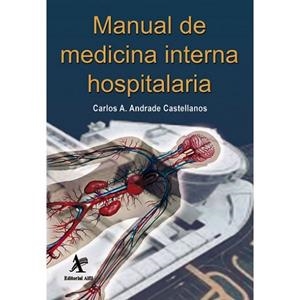 MANUAL DE MEDICINA INTERNA HOSPITALARIA | PODI63541 | ANDRADE CASTELLANOS  CARLOS A. | Llibres Parcir | Librería Parcir | Librería online de Manresa | Comprar libros en catalán y castellano online