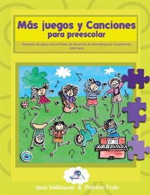 MÁS JUEGOS Y CANCIONES PARA PREESCOLAR. ELEMENTOS DE APOYO PARA EL DISEÑO DE SITUACIONES DE APRENDIZAJE POR COMPETENCIAS | PODI65558 | FORLA  PATRICIA/VELÁSQUEZ  JESÚS | Llibres Parcir | Librería Parcir | Librería online de Manresa | Comprar libros en catalán y castellano online