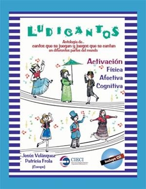 LUDICANTOS. ANTOLOGÍA DE… CANTOS QUE SE JUEGAN Y JUEGOS QUE SE CANTAN EN DIFERENTES PARTES DEL MUNDO | PODI65559 | FORLA  PATRICIA/VELÁSQUEZ  JESÚS | Llibres Parcir | Librería Parcir | Librería online de Manresa | Comprar libros en catalán y castellano online