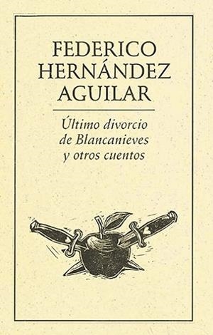 ÚLTIMO DIVORCIO DE BLANCA NIEVES Y OTROS CUENTOS | PODI28027 | HERNÁNDEZ AGUILAR  FEDERICO | Llibres Parcir | Llibreria Parcir | Llibreria online de Manresa | Comprar llibres en català i castellà online