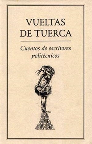 VUELTAS DE TUERCA.. CUENTOS DE ESCRITORES POLITÉCNICOS | PODI28028 | I.P.N. | Llibres Parcir | Llibreria Parcir | Llibreria online de Manresa | Comprar llibres en català i castellà online