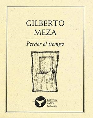 PERDER EL TIEMPO | PODI28036 | MEZA  GILBERTO | Llibres Parcir | Llibreria Parcir | Llibreria online de Manresa | Comprar llibres en català i castellà online