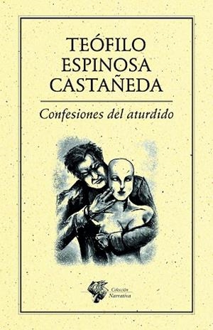 CONFESIONES DEL ATURDIDO | PODI27986 | ESPINOSA CASTAÑEDA  TEÓFILO | Llibres Parcir | Llibreria Parcir | Llibreria online de Manresa | Comprar llibres en català i castellà online