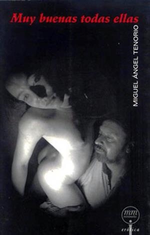 MUY BUENAS TODAS ELLAS | PODI27939 | TENORIO  MIGUEL ÁNGEL | Llibres Parcir | Llibreria Parcir | Llibreria online de Manresa | Comprar llibres en català i castellà online
