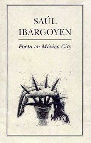 POETA EN  MÉXICO CITY | PODI27946 | IBARGOYEN  SAÚL | Llibres Parcir | Librería Parcir | Librería online de Manresa | Comprar libros en catalán y castellano online
