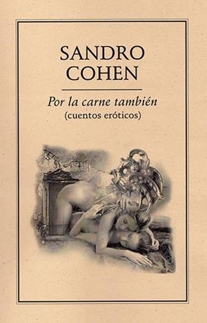 POR LA CARNE TAMBIÉN (CUENTOS ERÓTICOS) | PODI27949 | COHEN  SANDRO | Llibres Parcir | Llibreria Parcir | Llibreria online de Manresa | Comprar llibres en català i castellà online
