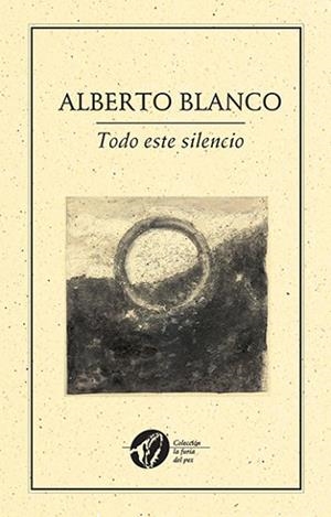 TODO ESTE SILENCIO | PODI27969 | BLANCO  ALBERTO | Llibres Parcir | Llibreria Parcir | Llibreria online de Manresa | Comprar llibres en català i castellà online