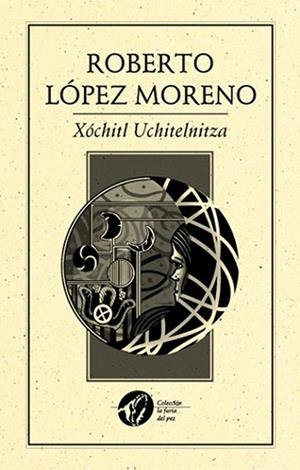 XOCHITL UCHITELNITZA | PODI27976 | LÓPEZ MORENO  ROBERTO | Llibres Parcir | Llibreria Parcir | Llibreria online de Manresa | Comprar llibres en català i castellà online