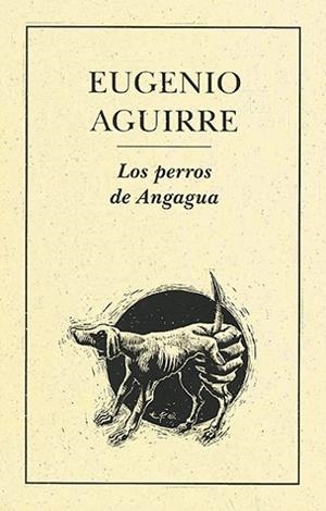 PERROS DE ANGAGUA | PODI27928 | AGUIRRE  EUGENIO | Llibres Parcir | Llibreria Parcir | Llibreria online de Manresa | Comprar llibres en català i castellà online