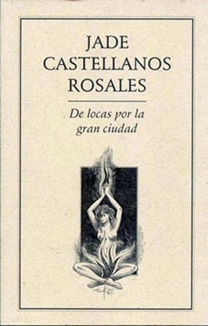 DE LOCAS POR LA GRAN CIUDAD | PODI27870 | CASTELLANOS ROSALES  JADE | Llibres Parcir | Librería Parcir | Librería online de Manresa | Comprar libros en catalán y castellano online