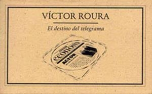 DESTINO DEL TELEGRAMA | PODI27877 | ROURA  VÍCTOR | Llibres Parcir | Librería Parcir | Librería online de Manresa | Comprar libros en catalán y castellano online