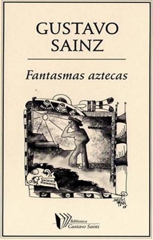 FANTASMAS AZTECAS | PODI27891 | SAINZ  GUSTAVO | Llibres Parcir | Librería Parcir | Librería online de Manresa | Comprar libros en catalán y castellano online