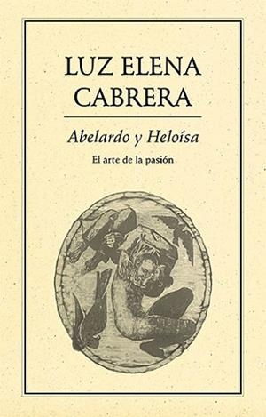 ABELARDO Y HELOÍSA. EL ARTE DE LA PASIÓN | PODI27835 | CABRERA  LUZ ELENA | Llibres Parcir | Llibreria Parcir | Llibreria online de Manresa | Comprar llibres en català i castellà online