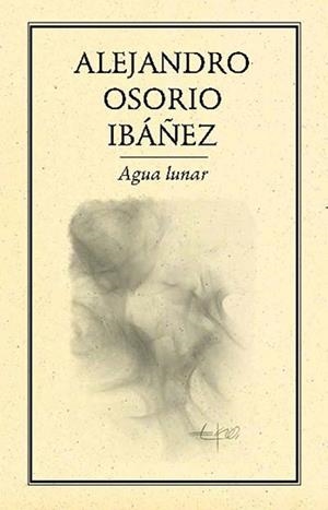 AGUA LUNAR | PODI27836 | OSORIO IBÁÑEZ  ALEJANDRO | Llibres Parcir | Librería Parcir | Librería online de Manresa | Comprar libros en catalán y castellano online