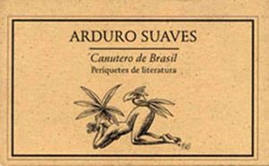 CANUTERO DE BRASIL. PERIQUETES DE LITERATURA 2001 | PODI27850 | SUAVES  ARDURO | Llibres Parcir | Llibreria Parcir | Llibreria online de Manresa | Comprar llibres en català i castellà online