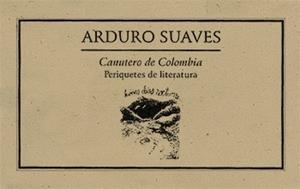 CANUTERO DE COLOMBIA. PERIQUETES DE LITERATURA 2007 | PODI27852 | SUAVES  ARDURO | Llibres Parcir | Llibreria Parcir | Llibreria online de Manresa | Comprar llibres en català i castellà online