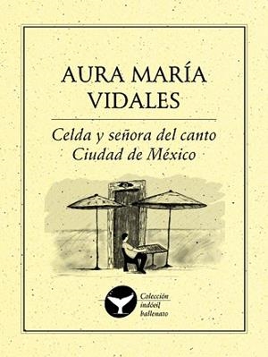 CELDA Y SEÑORA DEL CANTO CIUDAD DE MÉXICO | PODI27858 | VIDALES  AURA MARÍA | Llibres Parcir | Librería Parcir | Librería online de Manresa | Comprar libros en catalán y castellano online