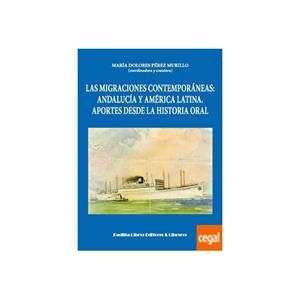 MIGRACIONES CONTEMPORÁNEAS: ANDALUCÍA Y AMÉRICA LATINA. APORTES DESDE LA HISTORIA ORAL | PODI79858 | VARIOS  AUTORES/PÉREZ MURILLO  MARÍA DOLORES | Llibres Parcir | Llibreria Parcir | Llibreria online de Manresa | Comprar llibres en català i castellà online