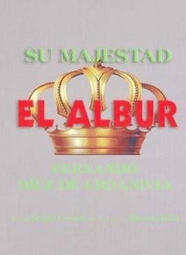 SU MAJESTAD EL ALBUR. ESTUDIO SERIO, PERO DIVERTIDO SOBRE EL ALBUR EN MEXICO Y EN EL MUNDO. PROLOGO: SERGIO CORONA | PODI46936 | DIEZ DE URDANIVIA  FERNANDO | Llibres Parcir | Librería Parcir | Librería online de Manresa | Comprar libros en catalán y castellano online