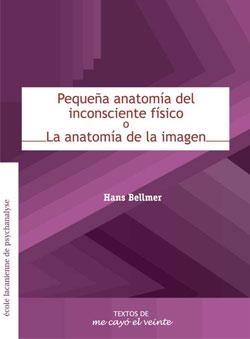 TEXTOS 18. PEQUEÑA ANATOMÍA DEL INCONSCIENTE FÍSICOOLA ANATOMÍA DE LA IMAGEN. COMPLEMENTO DE REVISTA NO. 18 | PODI82810 | BELLMER  HANS | Llibres Parcir | Llibreria Parcir | Llibreria online de Manresa | Comprar llibres en català i castellà online