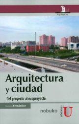 ARQUITECTURA Y CIUDAD. DEL PROYECTO AL ECOPROYECTO | PODI79646 | FERNÁNDEZ  ROBERTO | Llibres Parcir | Librería Parcir | Librería online de Manresa | Comprar libros en catalán y castellano online