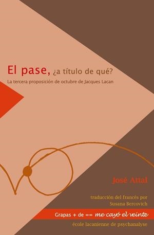 PASE, ¿A TÍTULO DE QUÉ? LA TERCERA PROPOSICIÓN DE OCTUBRE DE JACQUES LACAN | PODI92464 | ATTAL  JOSÉ | Llibres Parcir | Llibreria Parcir | Llibreria online de Manresa | Comprar llibres en català i castellà online