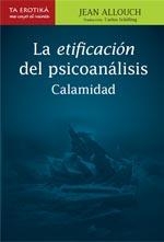 ETIFICACIÓN DEL PSICOANÁLISIS. CALAMIDAD | PODI92302 | ALLOUCH  JEAN | Llibres Parcir | Llibreria Parcir | Llibreria online de Manresa | Comprar llibres en català i castellà online