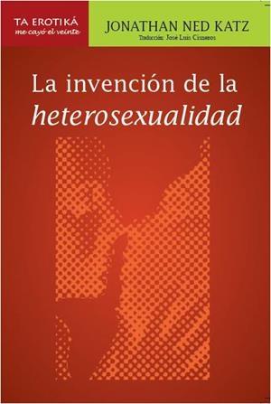 INVENCIÓN DE LA HETEROSEXUALIDAD | PODI92304 | KATZ  JONATHAN NED | Llibres Parcir | Llibreria Parcir | Llibreria online de Manresa | Comprar llibres en català i castellà online