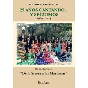 25 AÑOS CANTANDO... Y SEGUIMOS | PODI97945 | MORALES OVALLE  ALFONSO | Llibres Parcir | Librería Parcir | Librería online de Manresa | Comprar libros en catalán y castellano online