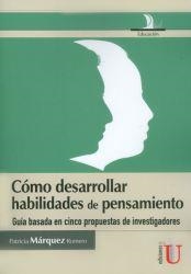CÓMO DESARROLLAR HABILIDADES DE PENSAMIENTO. GUÍA BASADA EN CINCO PROPUESTAS DE INVESTIGADORES | PODI79698 | MÁRQUEZ  ROMERO | Llibres Parcir | Llibreria Parcir | Llibreria online de Manresa | Comprar llibres en català i castellà online