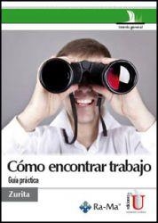 CÓMO ENCONTRAR TRABAJO. GUÍA PRÁCTICA | PODI79699 | ZURITA  ESPINOZA | Llibres Parcir | Llibreria Parcir | Llibreria online de Manresa | Comprar llibres en català i castellà online