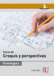 CURSO DE CROQUIS Y PERSPECTIVAS | PODI72777 | DOMÍNGUEZ  FERNANDO | Llibres Parcir | Librería Parcir | Librería online de Manresa | Comprar libros en catalán y castellano online