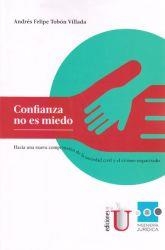 CONFIANZA NO ES MIEDO. HACIA UNA NUEVA COMPRENSIÓN DE LA SOCIEDAD CIVIL Y EL CRIMEN ORGANIZADO | PODI72911 | TOBÓN  VILLADA | Llibres Parcir | Librería Parcir | Librería online de Manresa | Comprar libros en catalán y castellano online