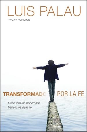 TRANSFORMADO POR LA FE | PODI96740 | PALAU  LUIS | Llibres Parcir | Librería Parcir | Librería online de Manresa | Comprar libros en catalán y castellano online