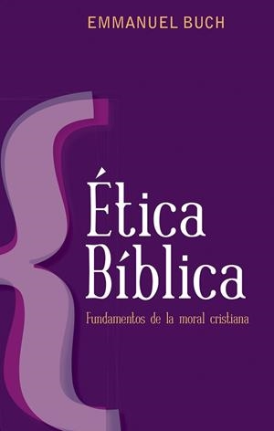 ÉTICA BÍBLICA | PODI96774 | BUCH  EMMANUEL | Llibres Parcir | Librería Parcir | Librería online de Manresa | Comprar libros en catalán y castellano online