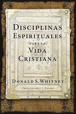 DISCIPLINAS ESPIRITUALES PARA LA VIDA CRISTIANA | PODI96785 | WHITNEY  DONALD S. | Llibres Parcir | Librería Parcir | Librería online de Manresa | Comprar libros en catalán y castellano online