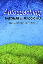 AUTOCOACHING. RAZONAR VS REACCIONAR | PODI97652 | ARMAS  LAURA ELENA/VON RUSTER  CORAL | Llibres Parcir | Llibreria Parcir | Llibreria online de Manresa | Comprar llibres en català i castellà online