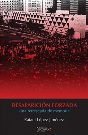 DESAPARICIÓN FORZADA. UNA REFRESCADA DE MEMORIA | PODI107446 | LÓPEZ JIMÉNEZ  RAFAEL | Llibres Parcir | Llibreria Parcir | Llibreria online de Manresa | Comprar llibres en català i castellà online