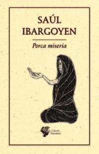 PORCA MISERIA | PODI110110 | IBARGOYEN  SAÚL | Llibres Parcir | Librería Parcir | Librería online de Manresa | Comprar libros en catalán y castellano online