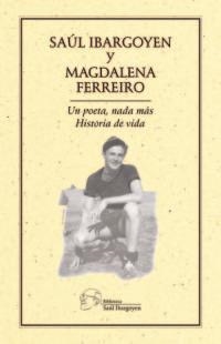 UN POETA, NADA MÁS.. HISTORIA DE VIDA | PODI110107 | IBARGOYEN  SAÚL | Llibres Parcir | Librería Parcir | Librería online de Manresa | Comprar libros en catalán y castellano online