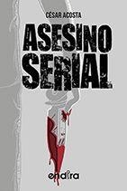 ASESINO SERIAL. ASESINOS JUSTIFICADOS QUE TE HARÁN TAMBALEAR | PODI111479 | ACOSTA  CÉSAR | Llibres Parcir | Librería Parcir | Librería online de Manresa | Comprar libros en catalán y castellano online