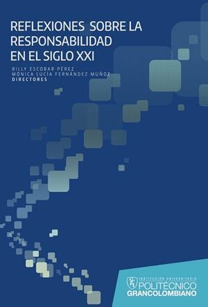 REFLEXIONES SOBRE LA RESPONSABILIDAD EN EL SIGLO XXI | PODI112269 | ESCOBAR PÉREZ  BILLY/FERNÁNDEZ  MONICA LUCÍA | Llibres Parcir | Librería Parcir | Librería online de Manresa | Comprar libros en catalán y castellano online