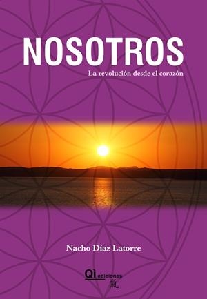 NOSOTROS. LA REVOLUCIÓN DESDE EL CORAZÓN | PODI112333 | DÍAZ LATORRE  JOSÉ IGNACIO | Llibres Parcir | Llibreria Parcir | Llibreria online de Manresa | Comprar llibres en català i castellà online