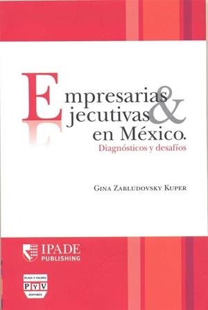 EMPRESARIAS Y EJECUTIVAS EN MÉXICO. DIAGNÓSTICO Y DESAFÍOS | PODI114839 | ZABLUDOVSKY KUPER  GINA | Llibres Parcir | Llibreria Parcir | Llibreria online de Manresa | Comprar llibres en català i castellà online