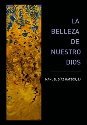BELLEZA DE NUESTRO DIOS | PODI115629 | DÍAZ MATEOS  MANUEL | Llibres Parcir | Librería Parcir | Librería online de Manresa | Comprar libros en catalán y castellano online