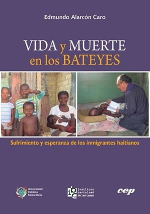 VIDA Y MUERTE EN  LOS BATEYES. SUFRIMIENTO Y ESPERANZA DE LOS INMIGRANTES HAITIANOS | PODI115683 | ALARCÓN CARO  EDMUNDO | Llibres Parcir | Librería Parcir | Librería online de Manresa | Comprar libros en catalán y castellano online